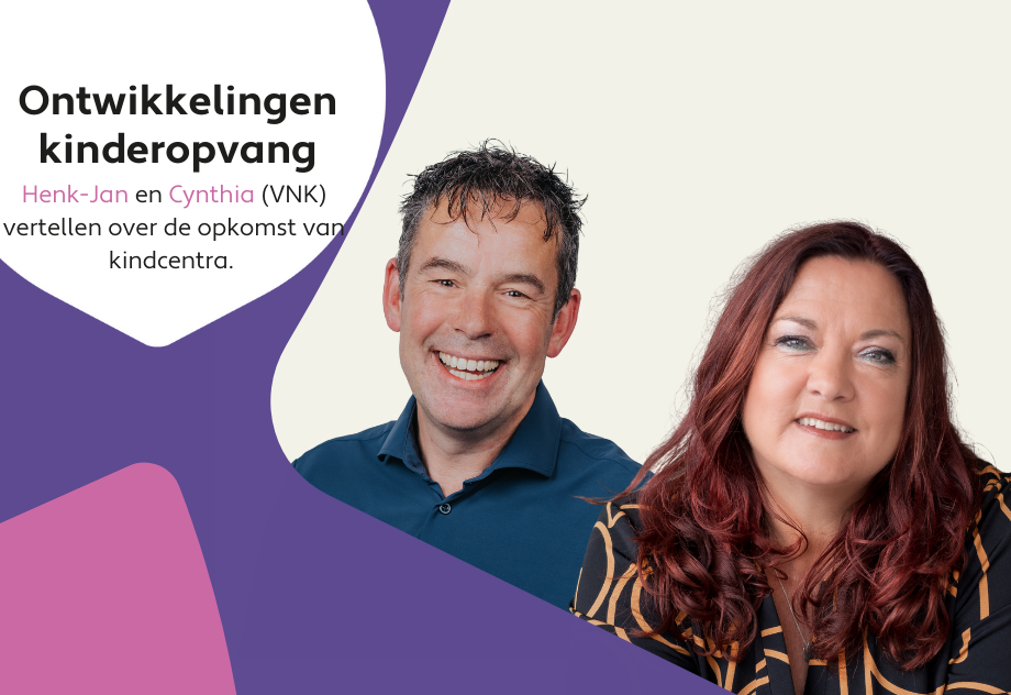 Henk-Jan Nijboer en Cynthia Roos vertellen over de ontwikkelingen in de Kinderopvang.